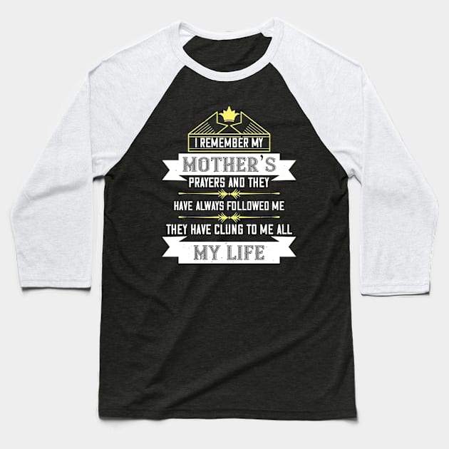 I Remember My Mother’s Prayers And Baseball T-Shirt by APuzzleOfTShirts